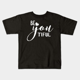 BE YOU TIFUL (Beautiful) Kids T-Shirt